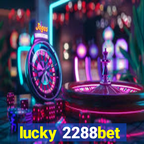 lucky 2288bet